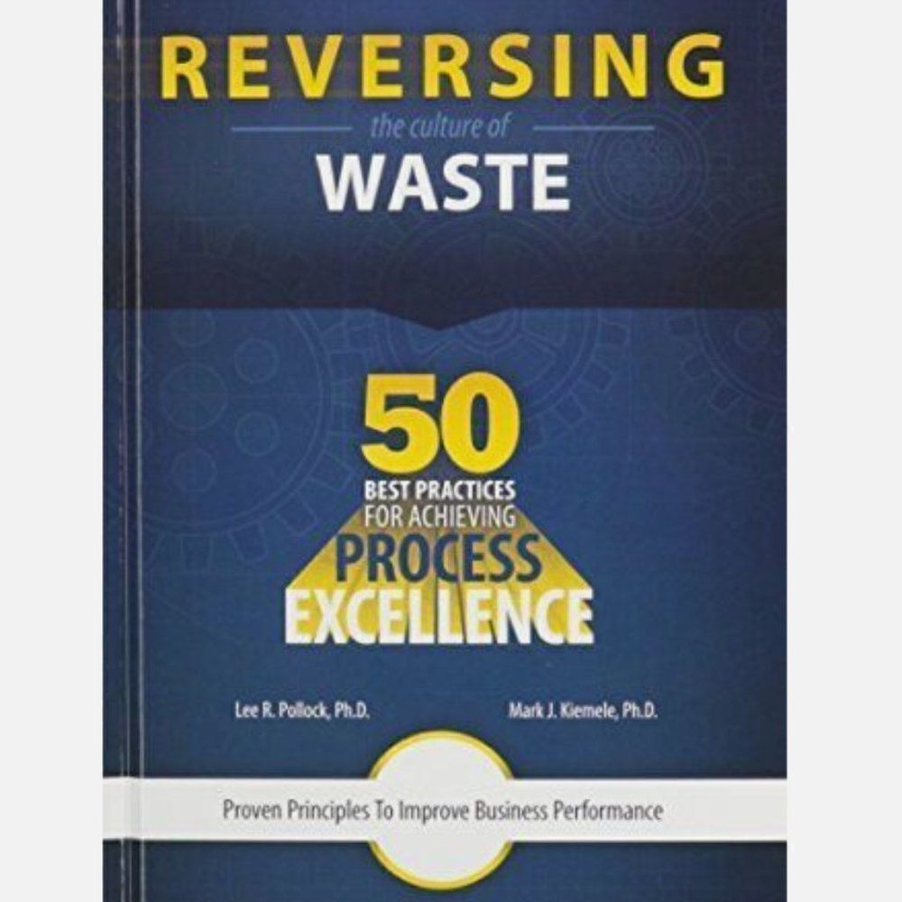 Reversing the Culture of Waste by Lee R. Pollock, Ph.D